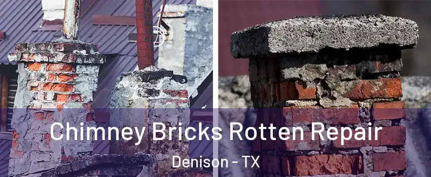  Chimney Bricks Rotten Repair Denison - TX