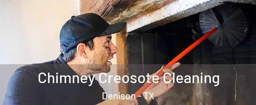  Chimney Creosote Cleaning Denison - TX