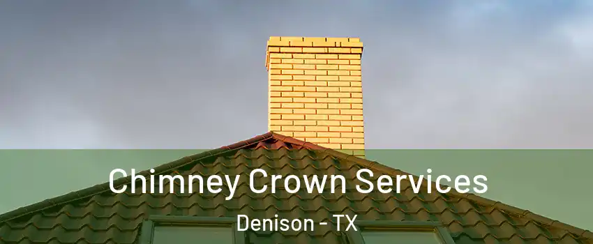 Chimney Crown Services Denison - TX