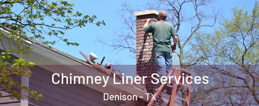  Chimney Liner Services Denison - TX