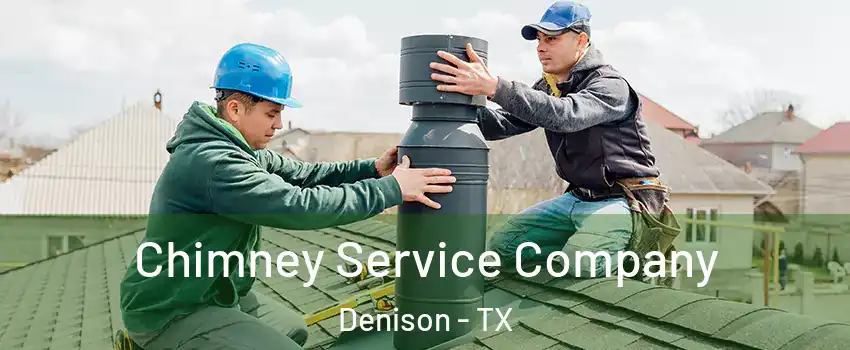  Chimney Service Company Denison - TX