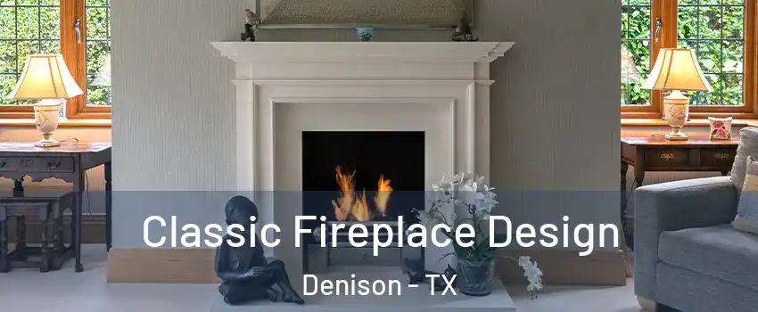  Classic Fireplace Design Denison - TX