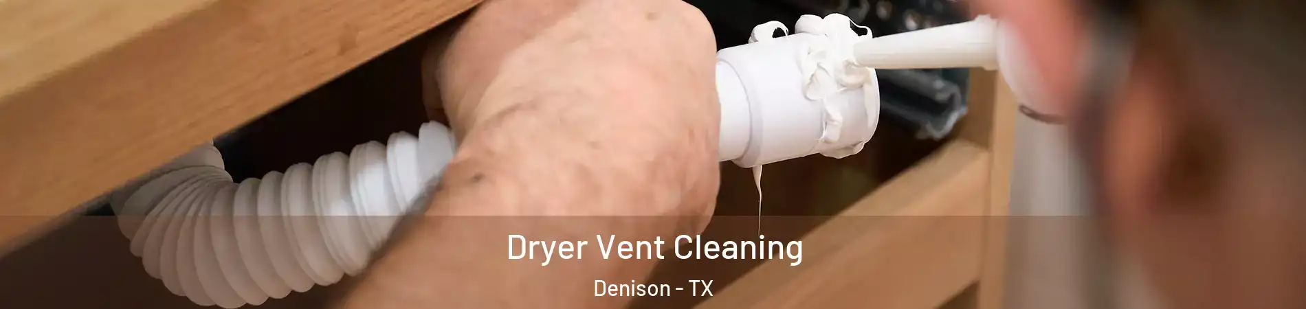  Dryer Vent Cleaning Denison - TX