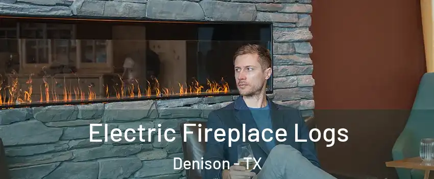  Electric Fireplace Logs Denison - TX