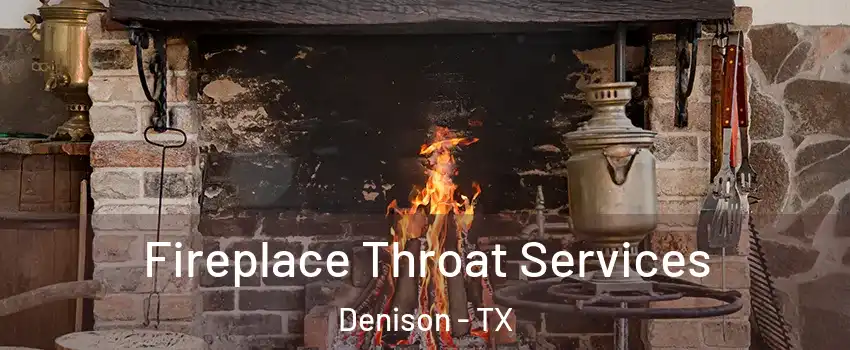 Fireplace Throat Services Denison - TX