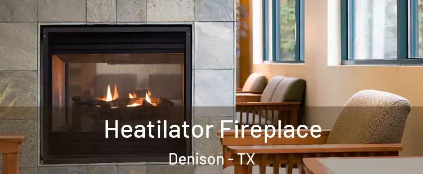  Heatilator Fireplace Denison - TX
