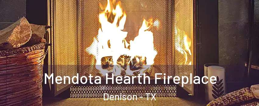  Mendota Hearth Fireplace Denison - TX