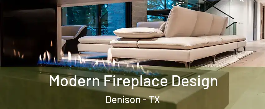  Modern Fireplace Design Denison - TX