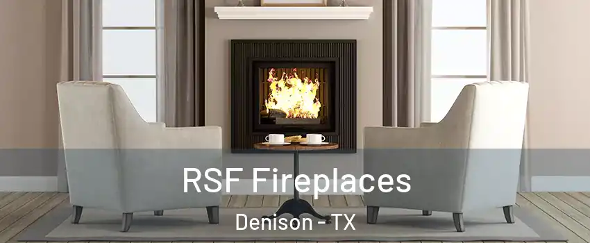  RSF Fireplaces Denison - TX