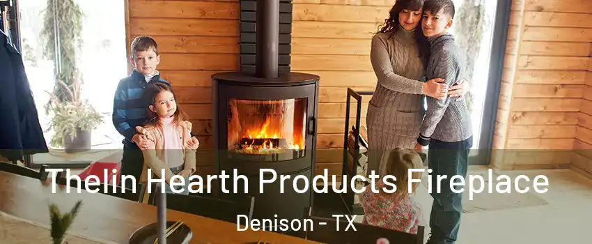  Thelin Hearth Products Fireplace Denison - TX